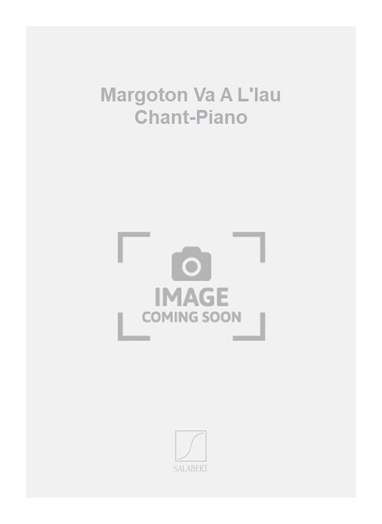 Margoton Va A L'Iau Chant-Piano